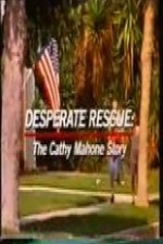 Desperate Rescue: The Cathy Mahone Story