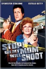 Stop! Or My Mom Will Shoot 