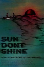 Sun Don't Shine
