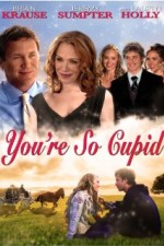 You&#x27;re So Cupid!
